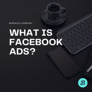 Read more about the article What Is Facebook Ads?